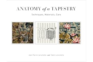 Anatomy of a Tapestry: Techniques, Materials, Care