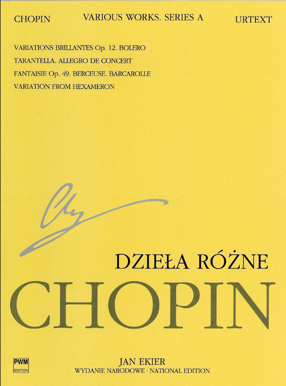 National Edition 12A, Various works Volume XII. Piano Solo. (National Edition: Series A: Works Published During Chopin's Lifetime / Wydanie Narodowe: Serie A: Utwory Wydane Za Zycia Chopina)
