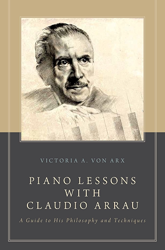 Download Piano Lessons with Claudio Arrau: A Guide to His Philosophy and Techniques (English Edition) PDF