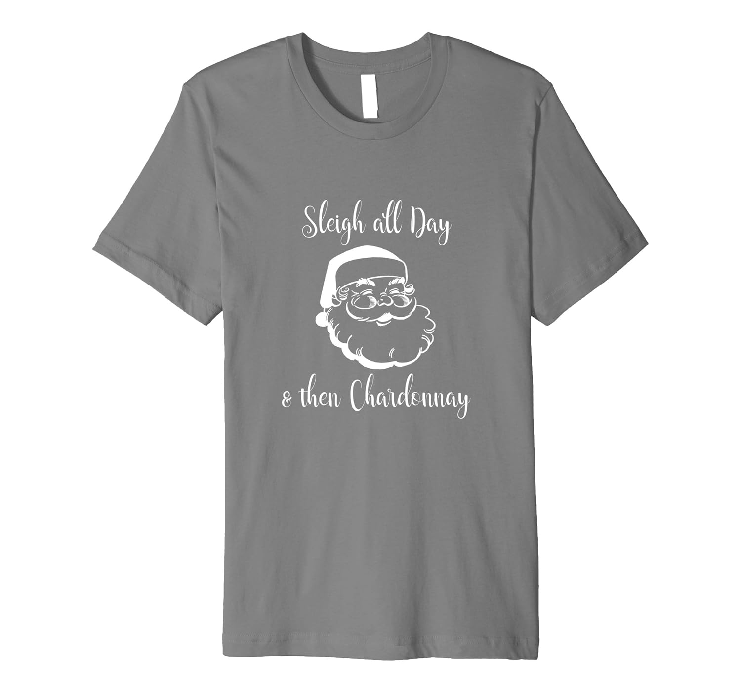 Sleigh all day then Chardonnay, funny santa wine shirt-ANZ