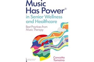 Music Has Power® in Senior Wellness and Healthcare: Best Practices from Music Therapy