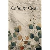 Calm & Clear: A 90-Day Anxiety & Stress Relief Journal with Daily Prompts, Mood Tracking, and Calming Techniques
