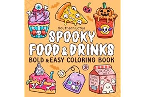 Spooky Food & Drinks: Coloring Book for Adults and Teens Featuring Food, Snacks, Beverages, Sweets and Treats in Cute Spooky Designs, Bold and Easy ... Relaxation (Spooky - Cute - Easy Coloring)