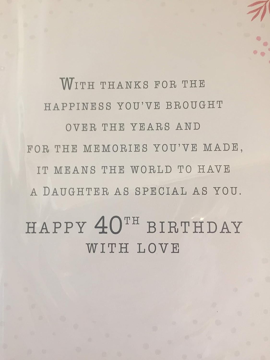 With Love Daughter On Your 40th Birthday Card Age 40 40th Forty White/Pink/Black/Silver Flowers/Spots/Words 3D/Glitter/Foil Detail(PRELUDE45652) - Image 4