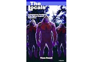 The Locals: A Contemporary Investigation of the Bigfoot/Sasquatch Phenomenon