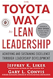 The Toyota Way to Lean Leadership:  Achieving and Sustaining Excellence through Leadership Development