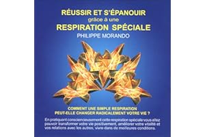 Réussir et s'épanouir grâce à une respiration spéciale
