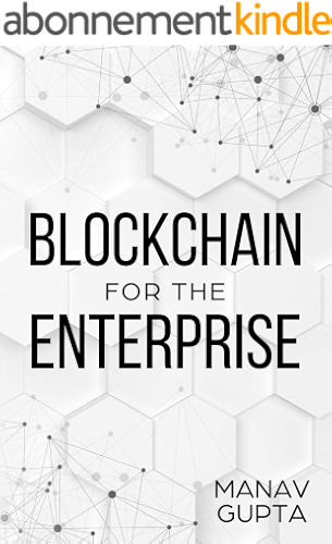 Download Blockchain for the Enterprise: The definitive guide to adoption of blockchain in the enterprise (English Edition) PDF