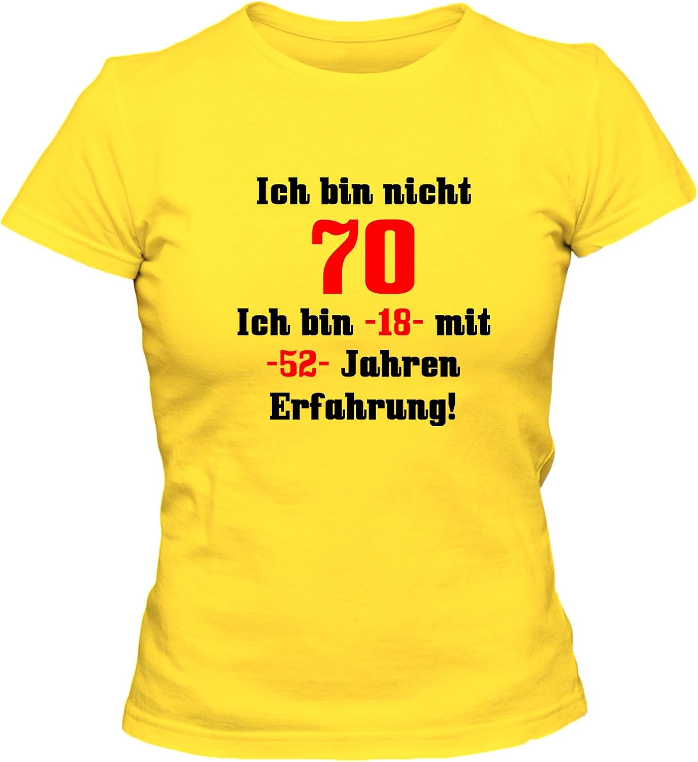 Ich Bin 70 Ich Bin -18- mit -52- Jahren Erfahrung! Fun T-Shirt 70 Jahre ...