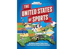 The United States of Sports: An Atlas of Teams, Stats, Stars, and Facts for Every State in America (A Sports Illustrated Kids Book)