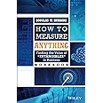 How to Measure Anything Workbook: Finding the Value of Intangibles in Business