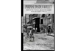 Purpose Inside A Wallet: Manifested Purpose and Destiny Hidden Inside My Daddy's Wallet