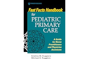 Fast Facts Handbook for Pediatric Primary Care: A Guide for Nurse Practitioners and Physician Assistants