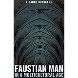Faustian Man in a Multicultural Age