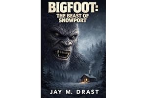 BIGFOOT: THE BEAST OF SNOWPORT (Bigfoot Horror Mysteries Book 3)