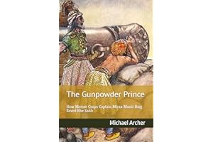 The Gunpowder Prince: How Marine Corps Captain Mirza Munir Baig Saved Khe Sanh