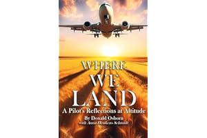 Where We Land: A Pilot’s Reflections at Altitude