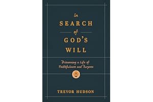 In Search of God's Will: Discerning a Life of Faithfulness and Purpose