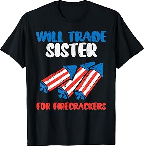 Trade Sister for Firecrackers Funny 4th of July Shirts for Boys Kids Toddler Tees T Shirts
