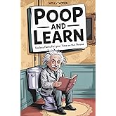 Poop and Learn: Useless Facts for Your Time on the Throne | Funny Toilet Book | Perfect Gag Gift For Curious Minds