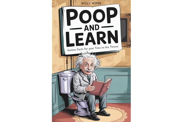 Poop and Learn: Useless Facts for Your Time on the Throne | Funny Toilet Book | Perfect Gag Gift For Curious Minds