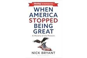 When America Stopped Being Great: A History of the Present