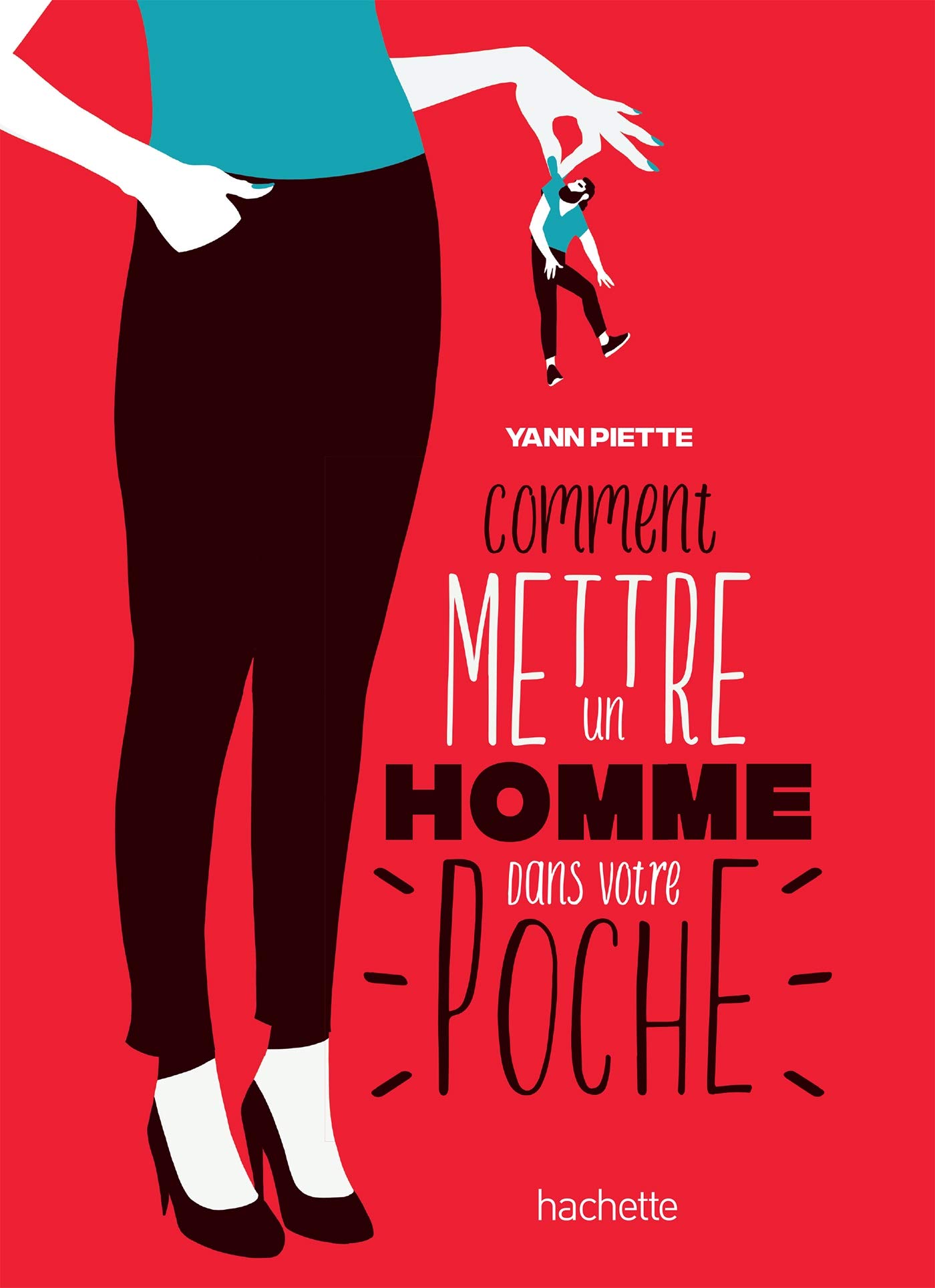 Comment Mettre Un Homme Dans Votre Poche Epub Gratuit Télécharger Mobi Comment mettre un homme dans votre poche par Yann