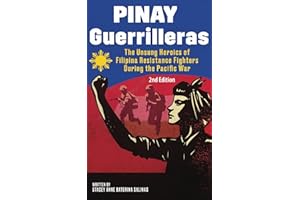 Pinay Guerrilleras: The Unsung Heroics of Filipina Resistance Fighters During the Pacific War, 2nd Edition