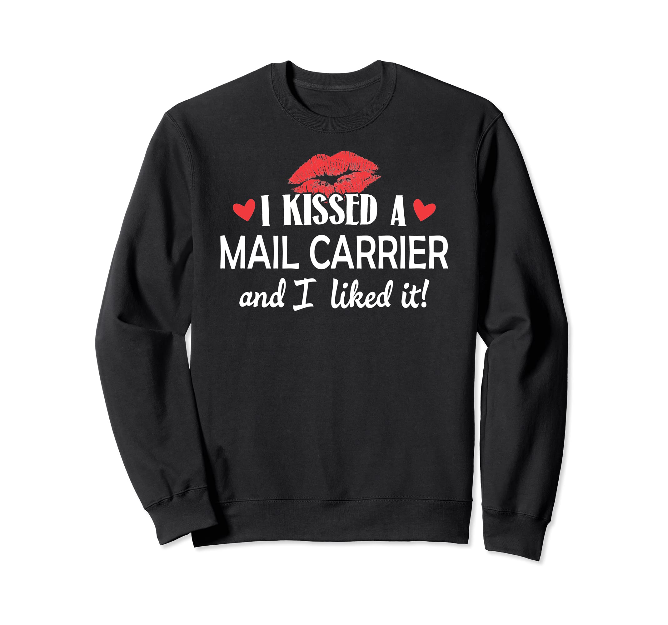 I Kissed a Mail Carrier Design Married Dating Anniversary G Sweatshirt