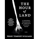 The Hour of Land: A Personal Topography of America's National Parks