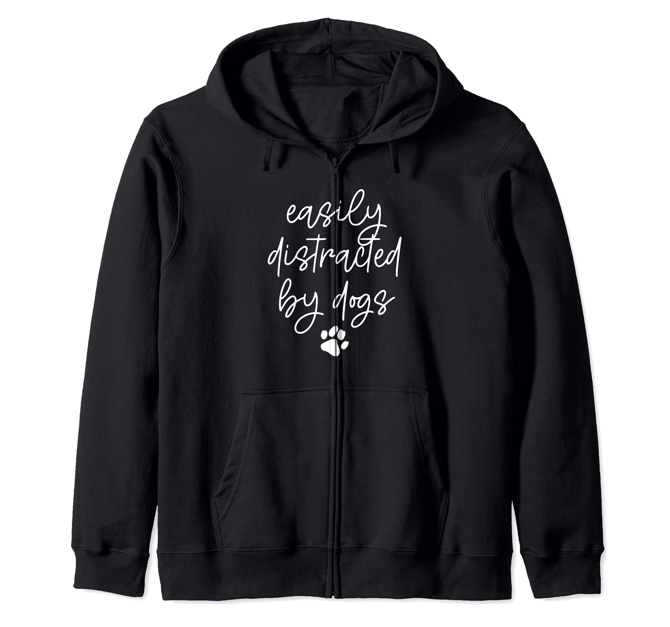 EASILY DISTRACTED BY DOGS Paw Print Pet Owner Dog Meme Zip Hoodie