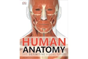 Human Anatomy: The Definitive Visual Guide