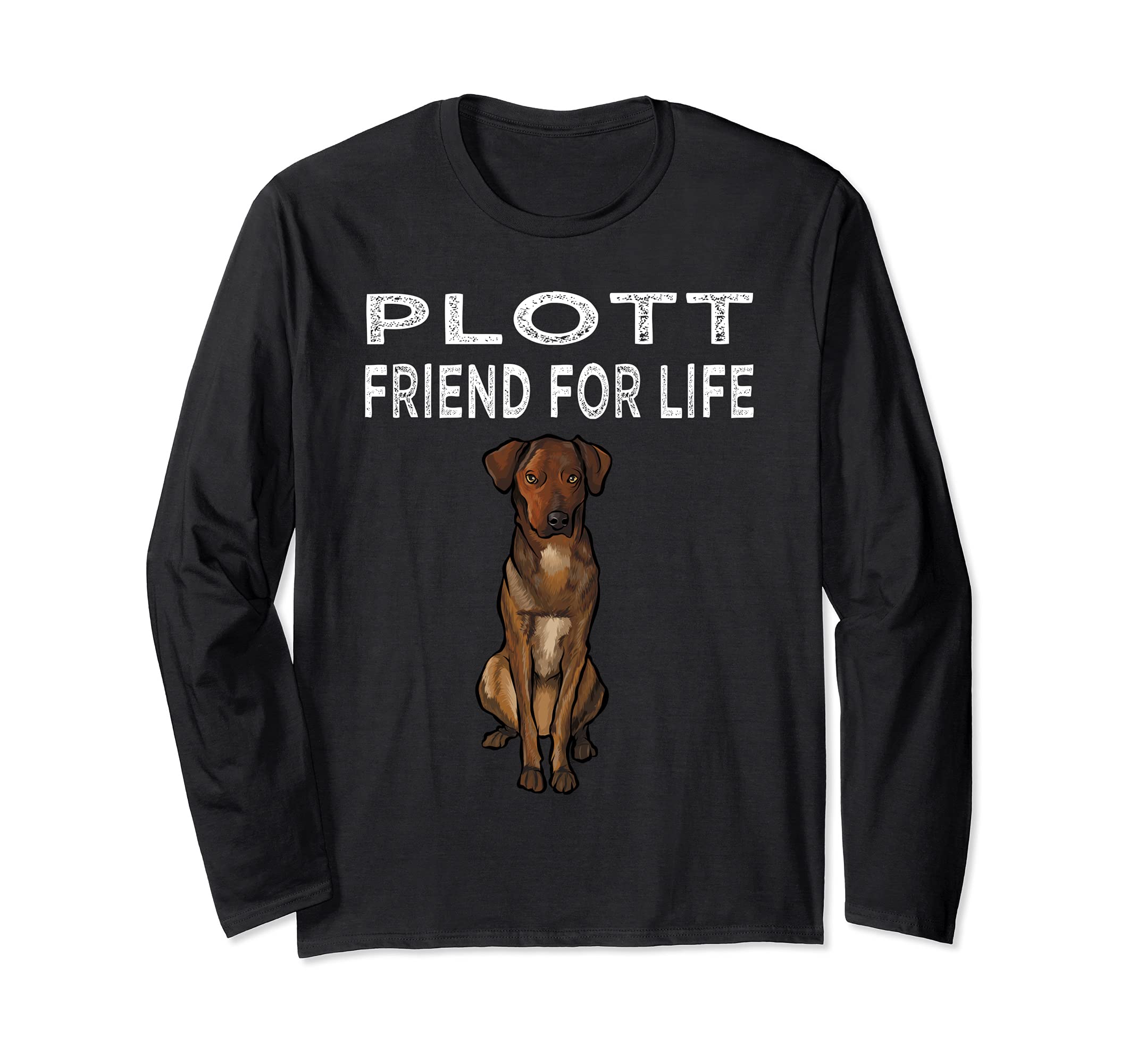 Plott Friend For Life Dog Lover Friendship Long Sleeve T-Shirt