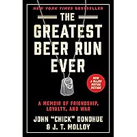 The Greatest Beer Run Ever: A Memoir of Friendship, Loyalty, and War