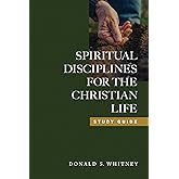 Spiritual Disciplines for the Christian Life Study Guide
