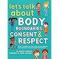 Let's Talk About Body Boundaries, Consent and Respect: Teach children about body ownership, respect, feelings, choices and recognizing bullying behaviors