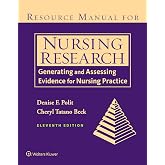 Resource Manual for Nursing Research: Generating and Assessing Evidence for Nursing Practice