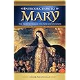 Introduction to Mary: The Heart of Marian Doctrine and Devotion
