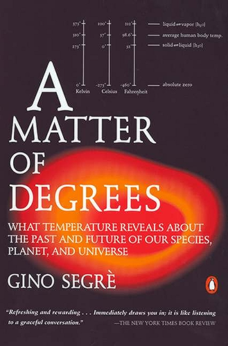 Download A Matter of Degrees: What Temperature Reveals about the Past and Future of Our Species, Planet, and U niverse (English Edition) PDF