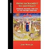 From Sacrament to Contract, Second Edition: Marriage, Religion, and Law in the Western Tradition