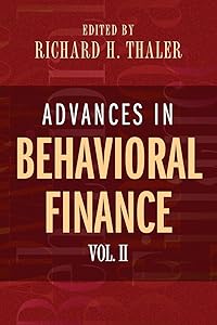 Advances in Behavioral Finance, Volume II: 2 (The Roundtable Series in Behavioral Economics)