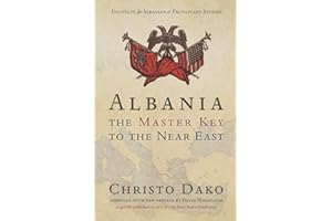 Albania, the Master Key to the Near East