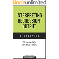 Interpreting Regression Output - Without all the Statistics Theory book cover