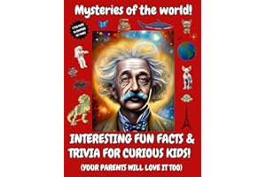 MYSTERIES OF THE WORLD! INTERESTING FUN FACTS & TRIVIA FOR CURIOUS KIDS! (YOUR PARENTS WILL LOVE IT TOO): 1798 Mind-Blowing facts, 36 Exciting ... Animals, Pop Culture, Dinosaurs & many more!