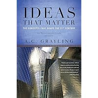 Ideas That Matter: The Concepts That Shape the 21st Century