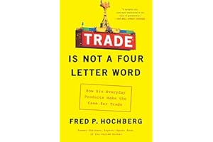 Trade Is Not a Four-Letter Word: How Six Everyday Products Make the Case for Trade