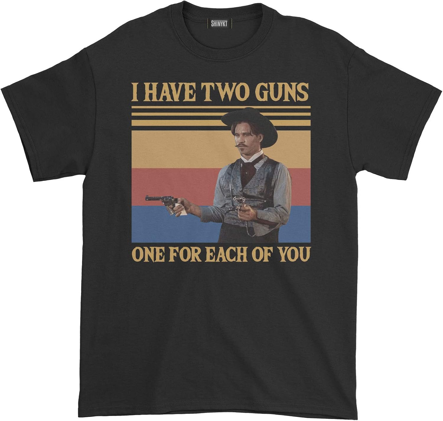 I Have Two Guns One for Each of You Vintage T-Shirt: Amazon.ca