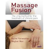 Massage Fusion: The Jing Method for the Treatment of Chronic Pain