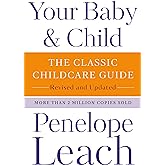 Your Baby & Child: The Classic Childcare Guide, Revised and Updated