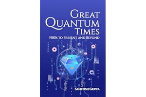 Great Quantum Times: 1980s to Present and Beyond